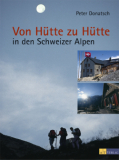 AT-Verlag - Von Hütte zu Hütte in den Schweizer Alpen, Peter Donatsch